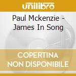 Paul Mckenzie - James In Song cd