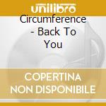 Circumference - Back To You cd