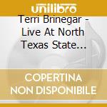 Terri Brinegar - Live At North Texas State University cd musicale di Terri Brinegar
