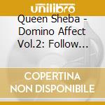 Queen Sheba - Domino Affect Vol.2: Follow The Movement cd