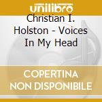 Christian I. Holston - Voices In My Head cd