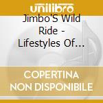 Jimbo'S Wild Ride - Lifestyles Of The Poor & Famous