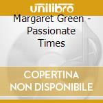 Margaret Green - Passionate Times cd