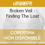 Broken Veil - Finding The Lost cd