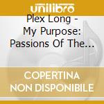 Plex Long - My Purpose: Passions Of The Mic 3 cd