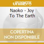 Naoko - Joy To The Earth cd