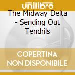 The Midway Delta - Sending Out Tendrils cd
