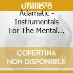 Adamatic - Instrumentals For The Mental Vol. 1 cd