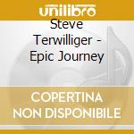 Steve Terwilliger - Epic Journey cd