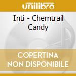 Inti - Chemtrail Candy cd