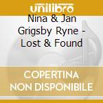 Nina & Jan Grigsby Ryne - Lost & Found cd