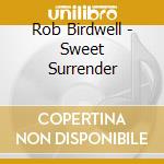 Rob Birdwell - Sweet Surrender cd