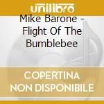 Mike Barone - Flight Of The Bumblebee cd musicale di Mike Barone