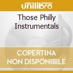 Those Philly Instrumentals cd