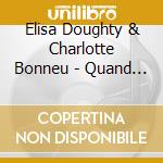 Elisa Doughty & Charlotte Bonneu - Quand La Nature Songe A L'Amour cd musicale di Elisa Doughty & Charlotte Bonneu