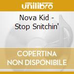 Nova Kid - Stop Snitchin' cd