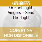 Gospel Light Singers - Send The Light cd