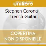 Stephen Carona - French Guitar cd