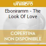 Eboniramm - The Look Of Love cd