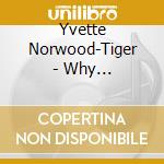 Yvette Norwood-Tiger - Why Not...Love, Peace, Joy, Jazz