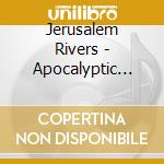 Jerusalem Rivers - Apocalyptic Horsemen cd musicale di Jerusalem Rivers