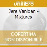Jere Vanloan - Mixtures cd