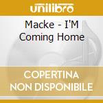 Macke - I'M Coming Home cd