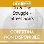 Db & The Struggle - Street Scars cd