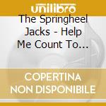The Springheel Jacks - Help Me Count To 7 cd