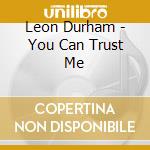 Leon Durham - You Can Trust Me cd