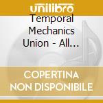 Temporal Mechanics Union - All Hands cd musicale di Temporal Mechanics Union