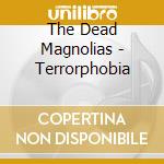 The Dead Magnolias - Terrorphobia cd