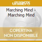 Marching Mind - Marching Mind cd musicale di Marching Mind