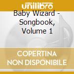 Baby Wizard - Songbook, Volume 1 cd