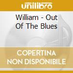 William - Out Of The Blues cd