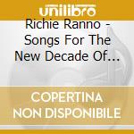 Richie Ranno - Songs For The New Decade Of Greed & Corruption cd
