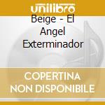 Beige - El Angel Exterminador cd