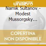 Namik Sultanov - Modest Mussorgsky -Pictures At An Exhibition & F. Chop cd musicale di Namik Sultanov