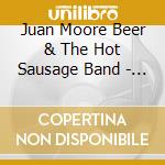 Juan Moore Beer & The Hot Sausage Band - Macho Musica cd