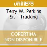 Terry W. Perkins Sr. - Tracking cd musicale di Terry W. Perkins Sr.