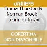 Emma Thurston & Norman Brook - Learn To Relax cd
