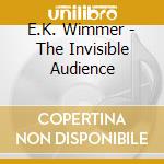 E.K. Wimmer - The Invisible Audience cd