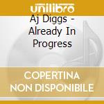 Aj Diggs - Already In Progress cd