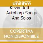 Kevin Roth - Autoharp Songs And Solos cd