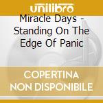 Miracle Days - Standing On The Edge Of Panic cd musicale di Miracle Days