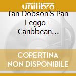 Ian Dobson'S Pan Leggo - Caribbean Steel Drum Party cd