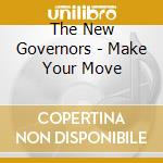 The New Governors - Make Your Move cd musicale di The New Governors