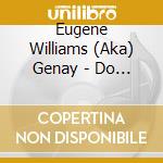 Eugene Williams (Aka) Genay - Do You Want To Funk With Me (Lets Do The Funk Slide) cd