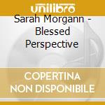 Sarah Morgann - Blessed Perspective cd