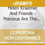 Helen Kraemer And Friends - Precious Are The Lives cd
